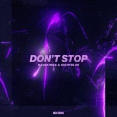 Ravekings & EightBlue - Don't Stop (Extended Mix)