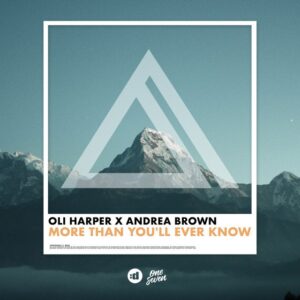 Oli Harper x Andrea Brown - More Than You'll Ever Know (Extended Mix)