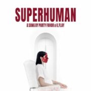Party Favor - Superhuman (feat. K.FLAY)