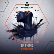 Dr Phunk - Be Somebody