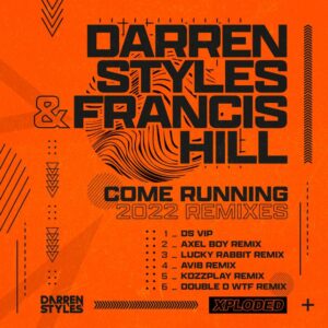 Darren Styles & Francis Hill - Come Running 2022 (Axel Boy Remix)