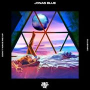 Jonas Blue & Why Don't We - Don't Wake Me Up (Club Mix)