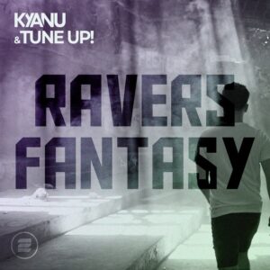 KYANU & Tune Up! - Ravers Fantasy (Extended Mix)