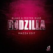 Klaas & Mister Ruiz - Godzilla (Mazza Extended Edit)