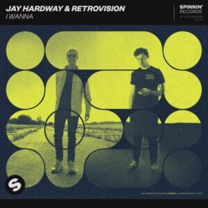 Jay Hardway & RetroVision - I Wanna