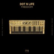 Dot N Life - Freedom (Original Mix)