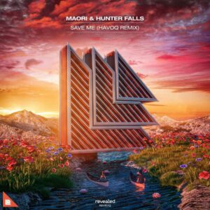 Maori & Hunter Falls - Save Me (HAVOQ Remix)