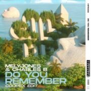 MelyJones & Charles B - Do You Remember (Coopex Extended Edit)