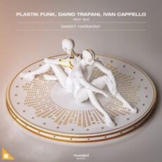 Plastik Funk, Dario Trapani & Ivan Cappello feat. SH3 - Sweet Harmony
