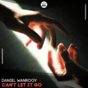 Daniel Wanrooy - Can't Let It Go (Extended Mix)