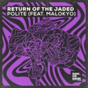 Return Of The Jaded feat. Malokyo - Polite (Extended Mix)