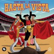 Gabry Ponte x Blasterjaxx - Hasta La Vista (Extended Mix)