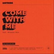 Matroda - Come With Me (feat. Rhiannon Roze)