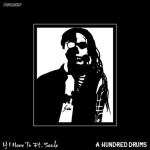 A Hundred Drums - If I Have To (feat. Saule)
