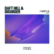 Daft Hill & Disorder - I Got U