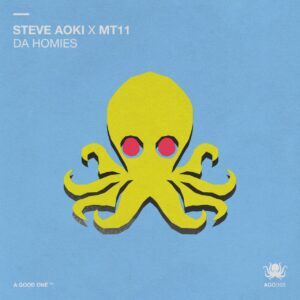 Steve Aoki x MT11 - Da Homies (Extended Mix)