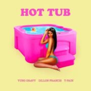 Yung Gravy & Dillon Francis - Hot Tub (feat. T-Pain)