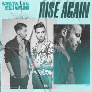 Vessbroz & Billy The Kit - Rise Again (Chester Young Remix)