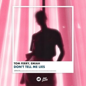Tom Ferry, Emiah - Don't Tell Me Lies (Extended Mix)