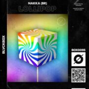 Nakka (BR) - Lollipop (Extended Mix)