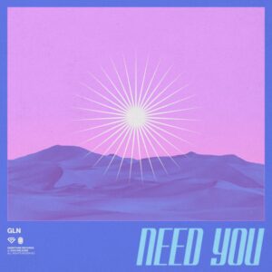 GLN - Need You (Extended Mix)