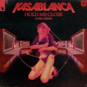 Kasablanca - Hold Me Close (AVIRA Extended Remix)