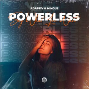 Adaptiv & Mingue - Powerless (Say What You Want) (Extended Mix)