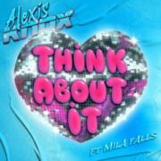 Alexis Knox - Think About It (feat. Mila Falls)