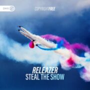 Releazer - Steal The Show
