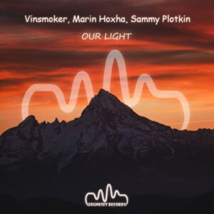 Marin Hoxha, Sammy Plotkin, Vinsmoker - Our Light