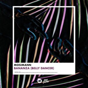 Mosimann - Bananza (Belly Dancer) (Extended Mix)