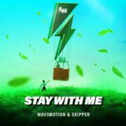 Wav3motion & Skipper - Stay With Me