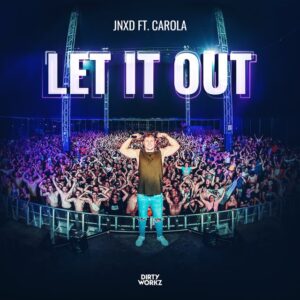 JNXD Ft. Carola - Let It Out