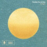 Flexible Fire & Etza - Sunlight EP