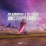 39 Kingdom x DJ Tiara - Unstoppable (Extended Mix)