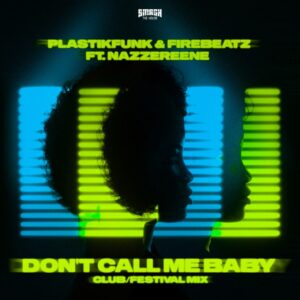 Plastik Funk & Firebeatz - Don't Call Me Baby (Extended Festival Mix)