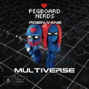 Pegboard Nerds & Robin Vane - Multiverse