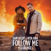 Sam Feldt & Rita Ora - Follow Me (Club Mix)