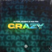 Alfons, Kilian K & Max Fail - Crazy (Extended Mix)