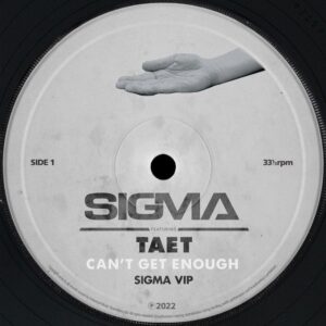 Sigma feat. Taet - Can't Get Enough (Sigma VIP)