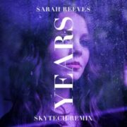 Sarah Reeves - Years (Skytech Remix)
