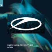 Mark Sixma presents M6 - Aqua (Original Mix)