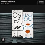 Robbie Mendez - Feel Alive (Original Mix)