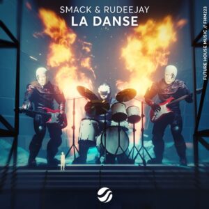 SMACK & Rudeejay - La Danse (Original Mix)