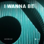 Sisters Cap - I Wanna Be (Extended Mix)