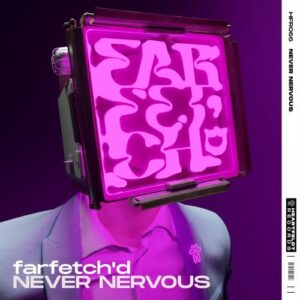 farfetch'd - Never Nervous (Original Mix)