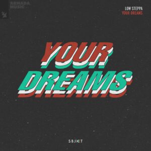 Low Steppa - Your Dreams (Extended Mix)