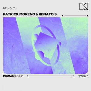 Patrick Moreno & Renato S - Bring It (Extended Mix)