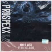 KEKU & VLTGE - We Are Not Alone