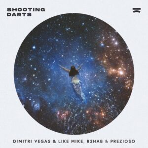 Dimitri Vegas & Like Mike, R3HAB & Prezioso - Shooting Darts